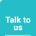 Talk to us